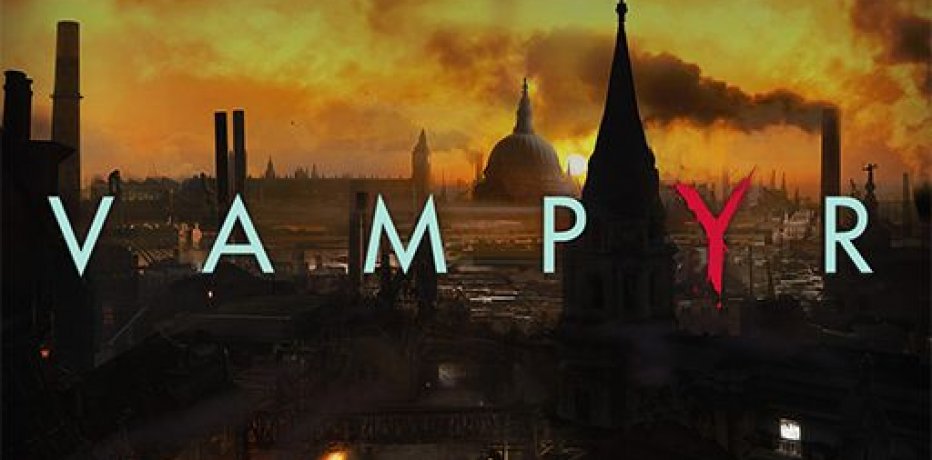 Vampyr - новая игра от создателей Life is Strange