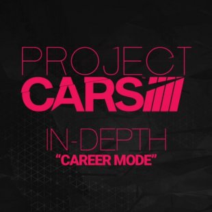 Серия видеороликов Project CARS - режим карьеры