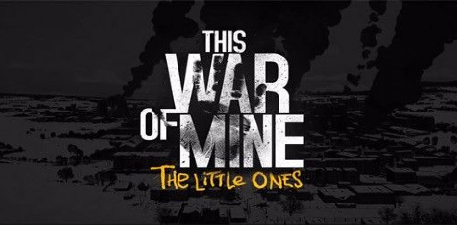 This War of Mine: The Little Ones -    