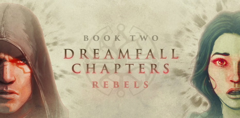 Dreamfall Chapters Book Two: Rebels   