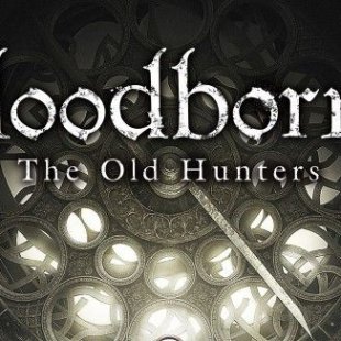  Bloodborne: The Old Hunters